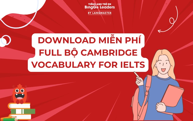 DOWNLOAD MIỄN PHÍ FULL BỘ CAMBRIDGE VOCABULARY FOR IELTS