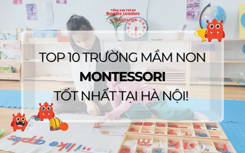 TOP 10 TRƯỜNG MẦM NON MONTESSORI TỐT NHẤT TẠI HÀ NỘI