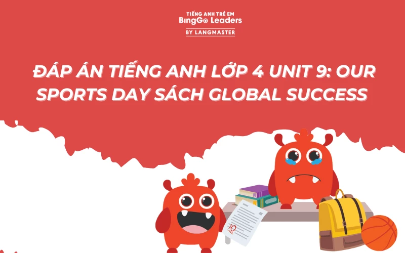 GIẢI BÀI TẬP TIẾNG ANH LỚP 4 UNIT 9: OUR SPORTS DAY