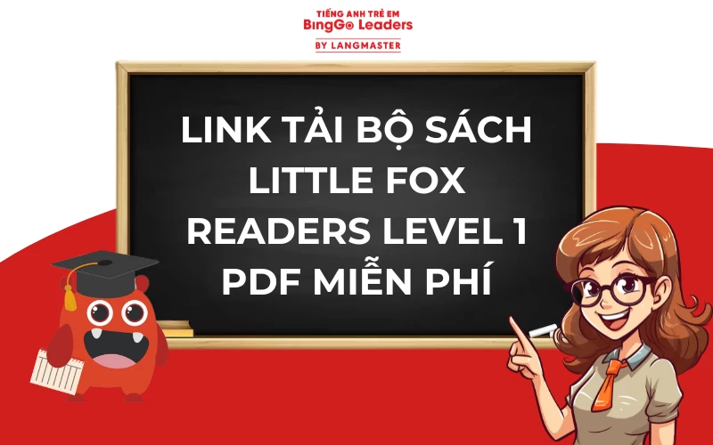 LINK TẢI BỘ SÁCH LITTLE FOX READERS LEVEL 1 PDF MIỄN PHÍ