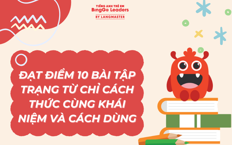 TRẠNG TỪ CHỈ CÁCH THỨC TRONG TIẾNG ANH KHÁI NIỆM VÀ CÁCH DÙNG