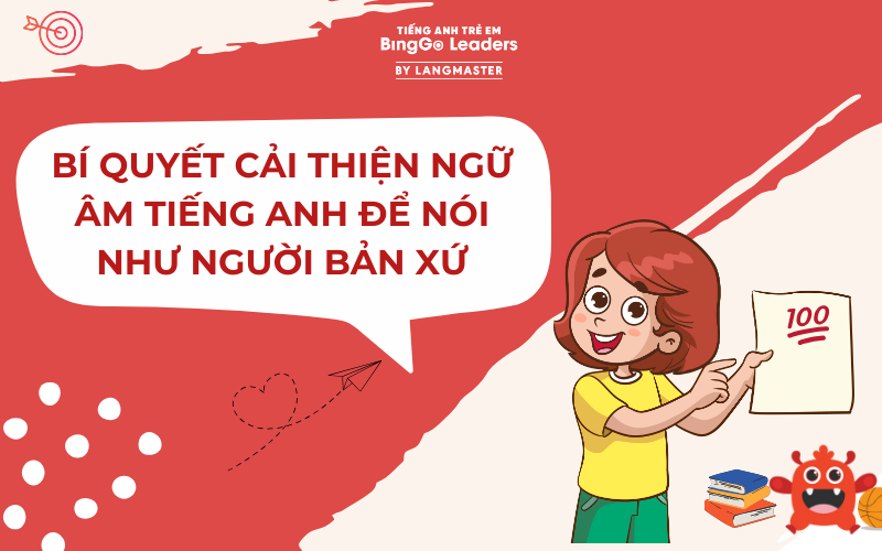 NGỮ ÂM TIẾNG ANH: CÁCH HỌC VÀ CÁC QUY TẮC PHÁT ÂM CHUẨN