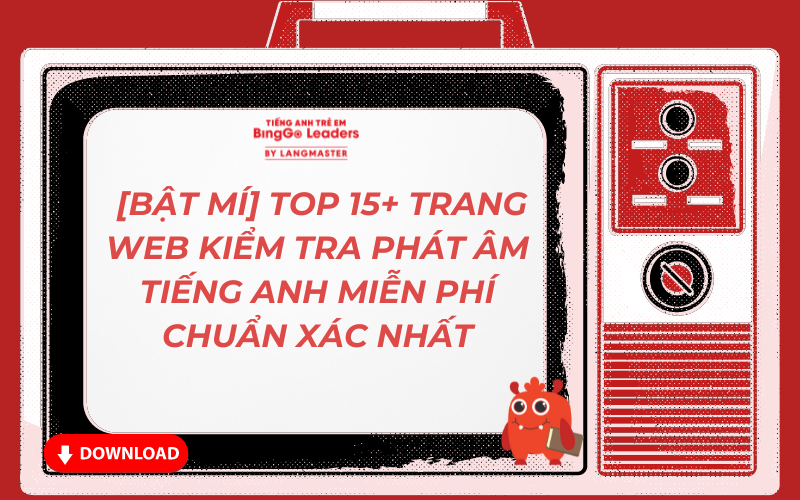 TOP 15+ TRANG WEB KIỂM TRA PHÁT ÂM TIẾNG ANH MIỄN PHÍ CHUẨN XÁC NHẤT