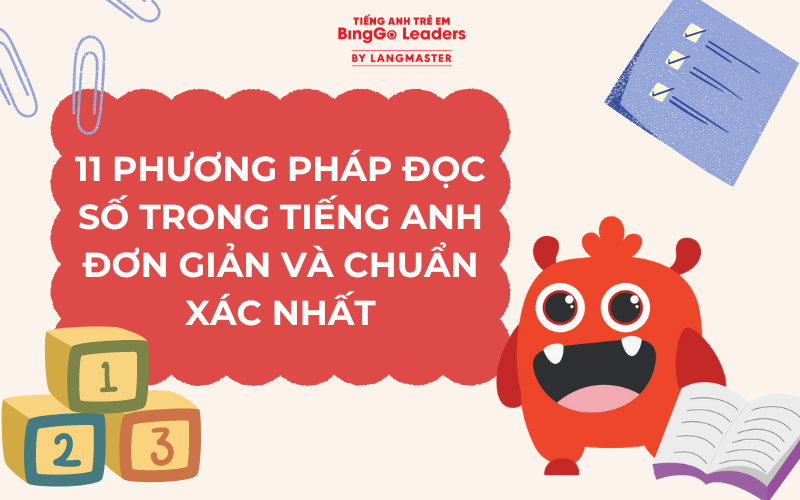 11 PHƯƠNG PHÁP ĐỌC SỐ TRONG TIẾNG ANH ĐƠN GIẢN VÀ CHUẨN XÁC NHẤT