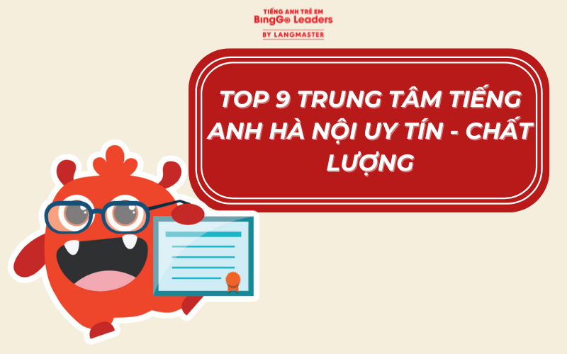 TOP 10 TRUNG TÂM TIẾNG ANH TRẺ EM UY TÍN TẠI HÀ NỘI
