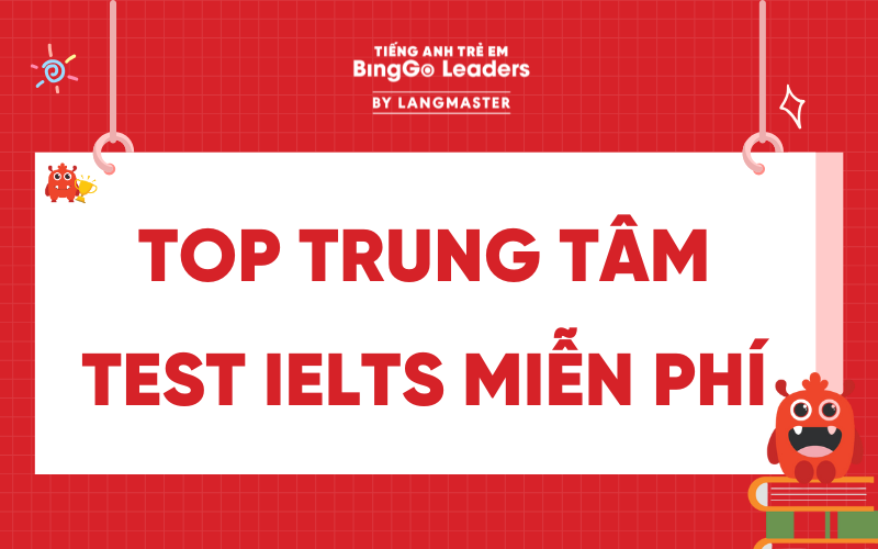 Top 5 trung tâm test IELTS đầu vào miễn phí 2025
