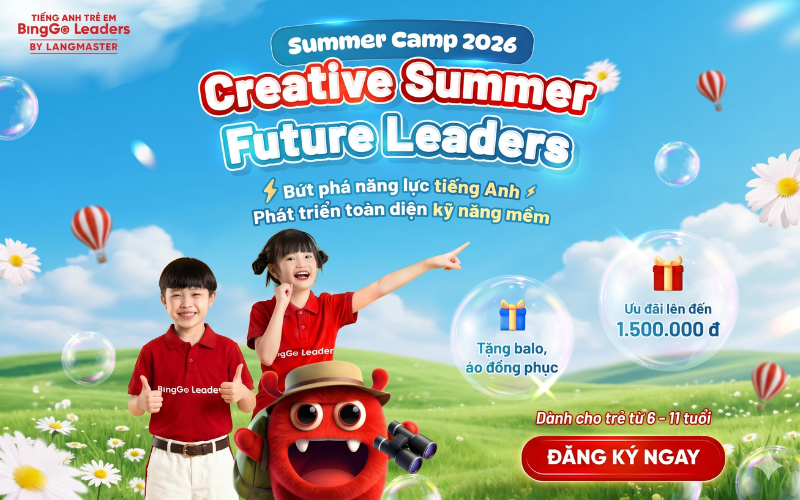 SUMMER CAMP 2026: HÀNH TRÌNH KIẾN TẠO THỦ LĨNH NHÍ CỦA BINGGO LEADERS