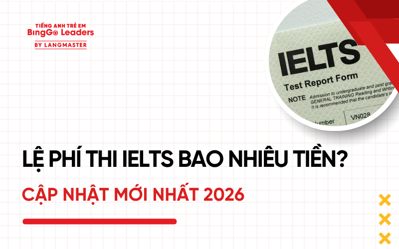 LỆ PHÍ THI IELTS BAO NHIÊU TIỀN? CẬP NHẬT MỚI NHẤT 2026