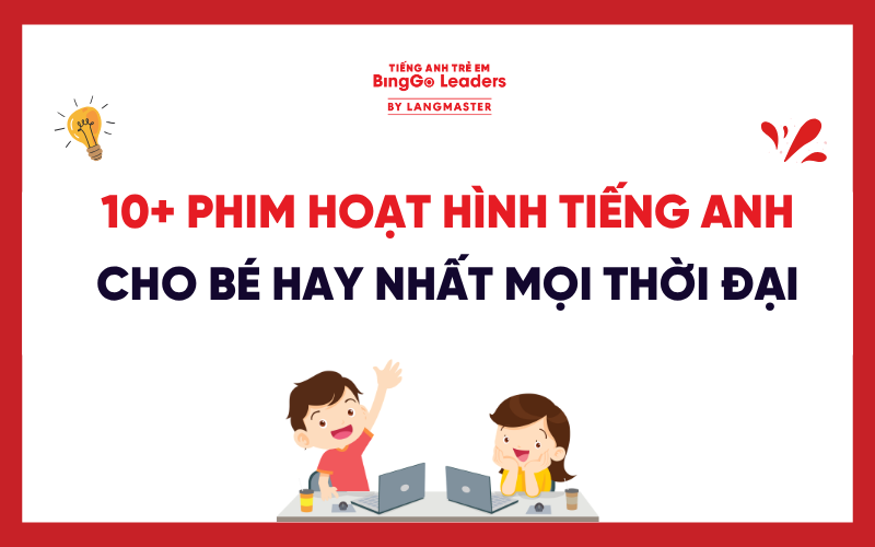 TOP 10+ PHIM HOẠT HÌNH TIẾNG ANH CHO BÉ HAY NHẤT MỌI THỜI ĐẠI