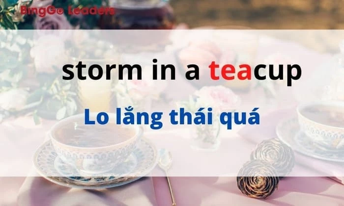Thành ngữ “storm in a teacup”