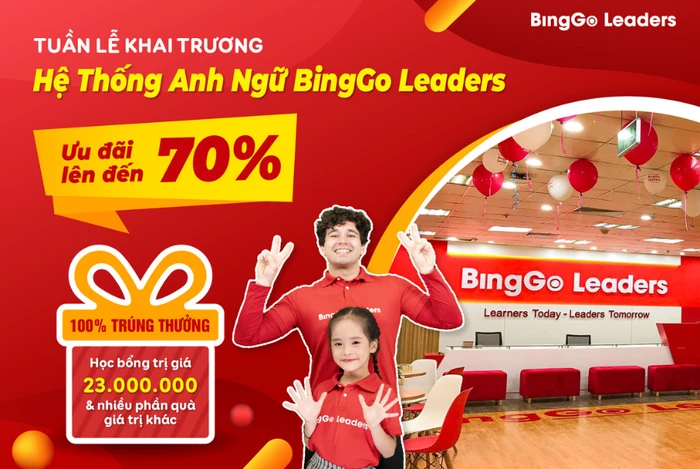 Khai Trương Rộn Ràng - Nhận Ngàn Ưu Đãi Tại BingGo Leaders