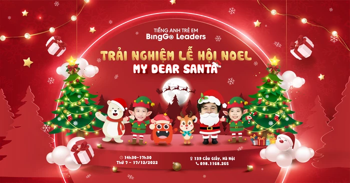 Thư mời trải nghiệm lễ hội Noel - My Dear Santa cùng BingGo Leaders