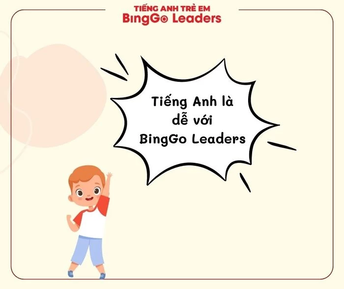 Bé muốn giỏi tiếng Anh - Đến ngay với BingGo Leaders