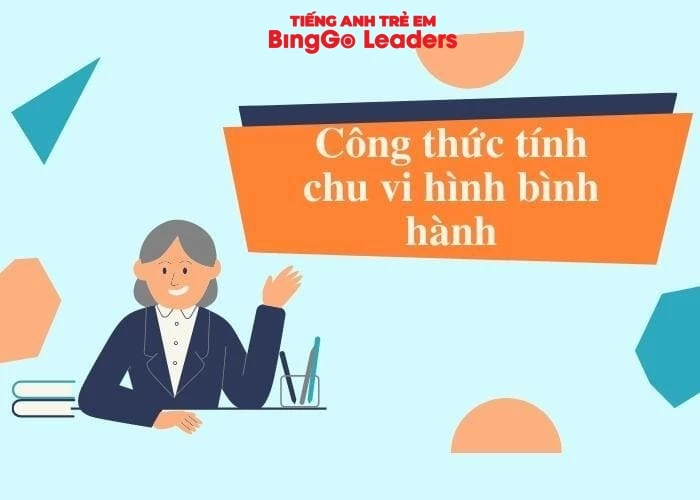 Thuộc lòng công thức tính chu vi hình bình hành cùng BingGo Leaders