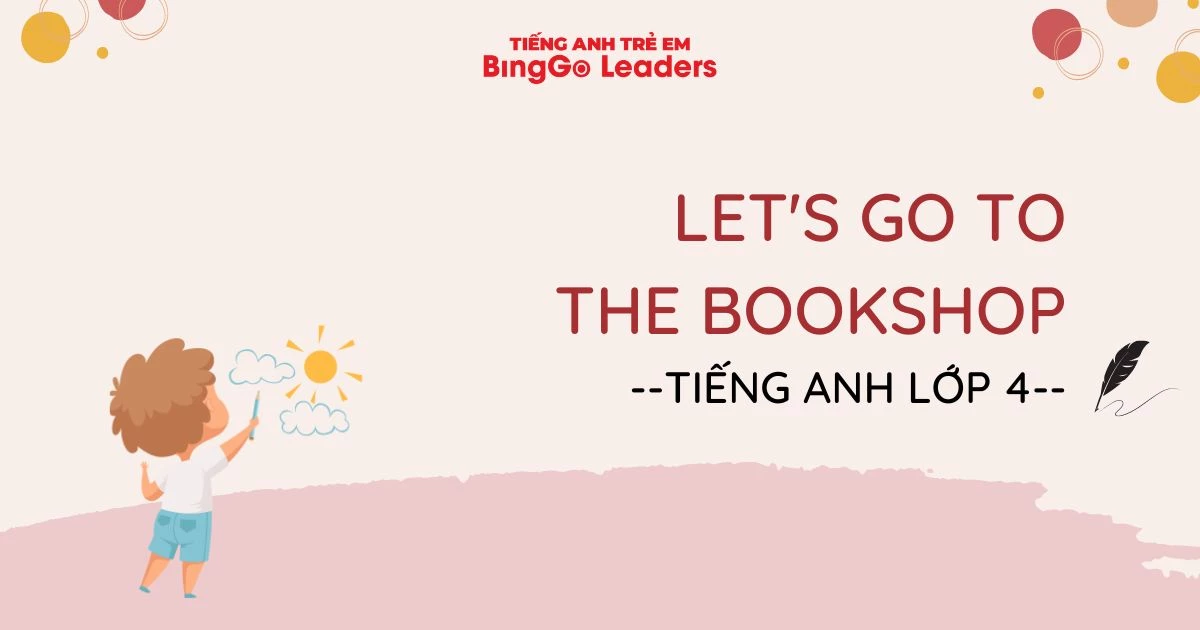 [Ôn tập] Let’s go to the bookshop! - Tiếng Anh lớp 4