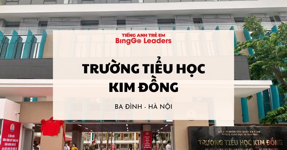 Trường Tiểu học Kim Đồng Hà Nội - Đánh giá chi tiết
