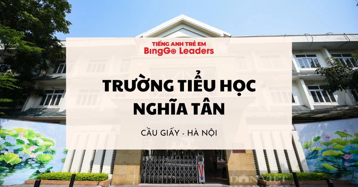 Trường tiểu học Nghĩa Tân, Hà Nội - Review đánh giá chi tiết