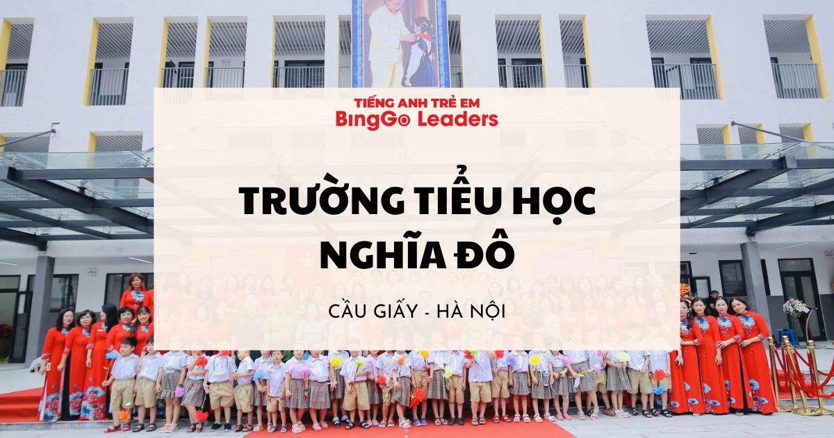 Trường tiểu học Nghĩa Đô, Hà Nội - Review cho phụ huynh