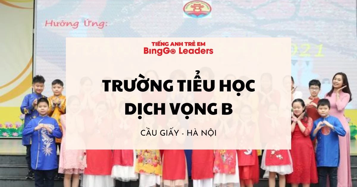 Trường tiểu học Dịch Vọng B, Hà Nội - Đánh giá chi tiết