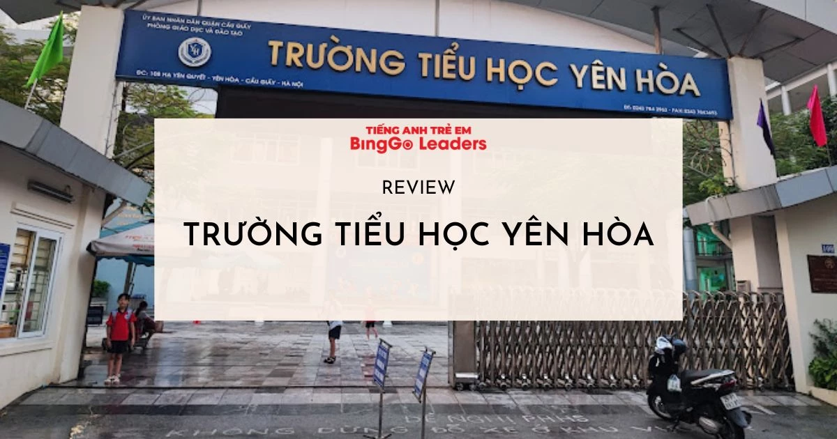 [REVIEW] Trường tiểu học Yên Hoà, Cầu Giấy, Hà Nội