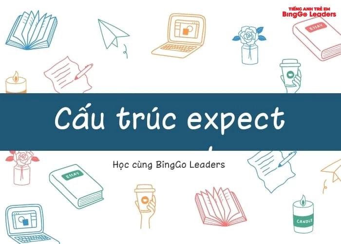 Học cấu trúc expect cùng BingGo Leaders