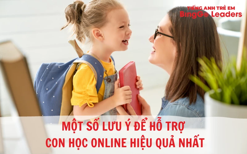 Những lưu ý cho ba mẹ để giúp việc học online của con thêm hiệu quả