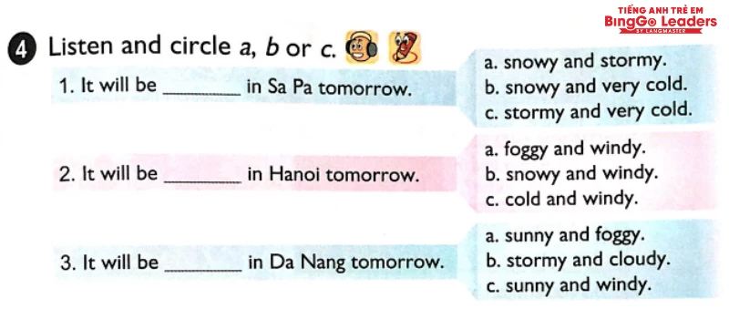 Bài 4: Listen and circle a, b or c.