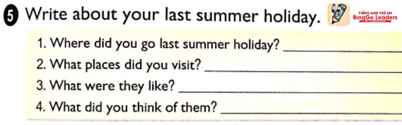Bài 5: Write about your last summer holiday.