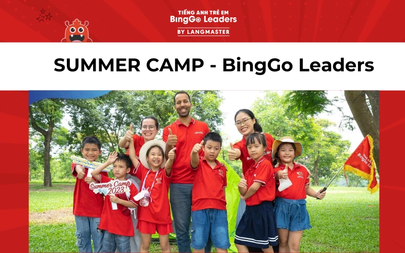 Trại hè tiếng Anh Summer Camp 2023 - BingGo Leaders