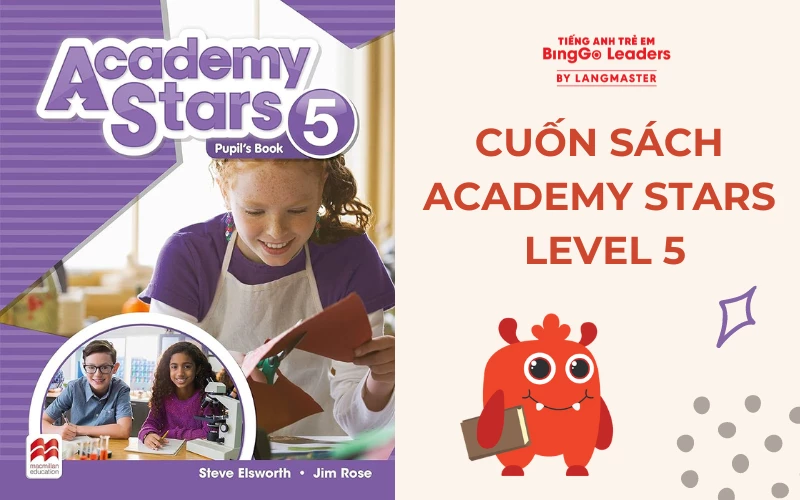 Academy Stars Level 5 giúp bé bày tỏ quan điểm cá nhân bằng tiếng Anh