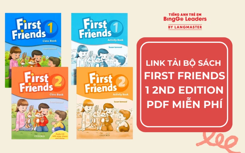 LINK TẢI BỘ SÁCH FIRST FRIENDS 1 2ND EDITION PDF MIỄN PHÍ