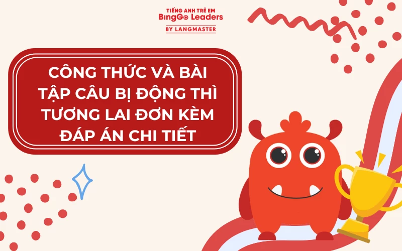 CÂU BỊ ĐỘNG THÌ TƯƠNG LAI ĐƠN | CẤU TRÚC & BÀI TẬP ÁP DỤNG