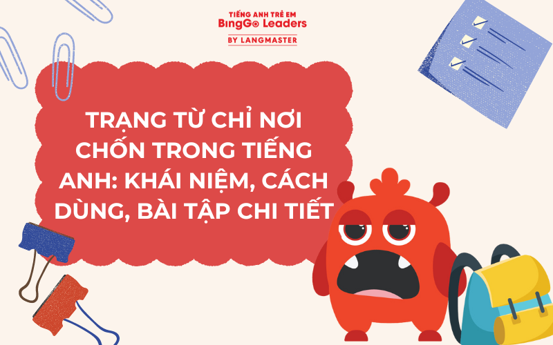 TRẠNG TỪ CHỈ NƠI CHỐN TRONG TIẾNG ANH: CÁCH DÙNG & BÀI TẬP