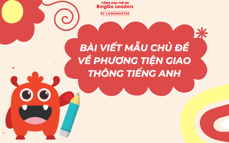 Tham khảo bài mẫu về chủ đề phương tiện giao thông tiếng Anh