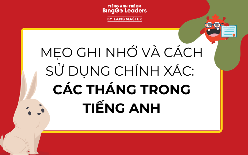 CÁC THÁNG TRONG TIẾNG ANH: MẸO HỌC NHANH NHỚ LÂU