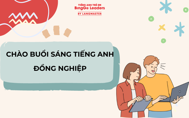 Chào buổi sáng bạn bè đồng nghiệp