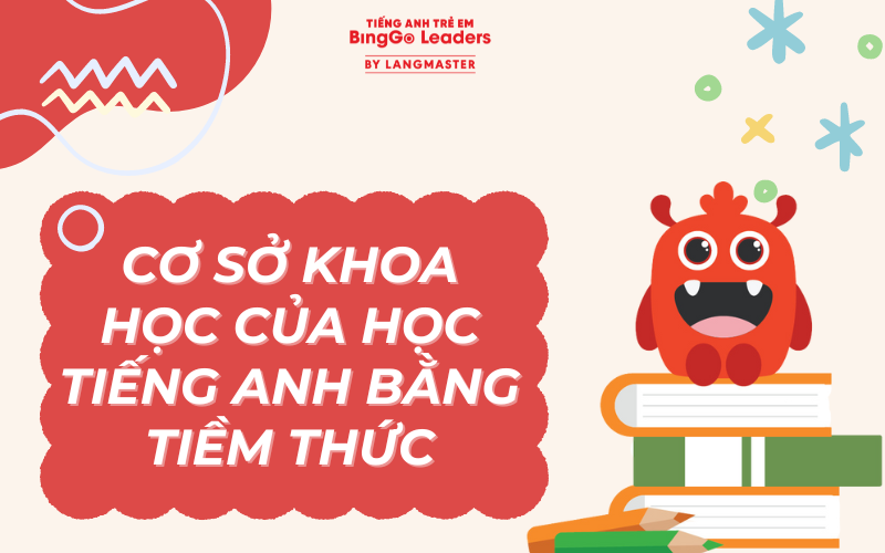 Cơ sở khoa học của việc học tiếng Anh qua tiềm thức