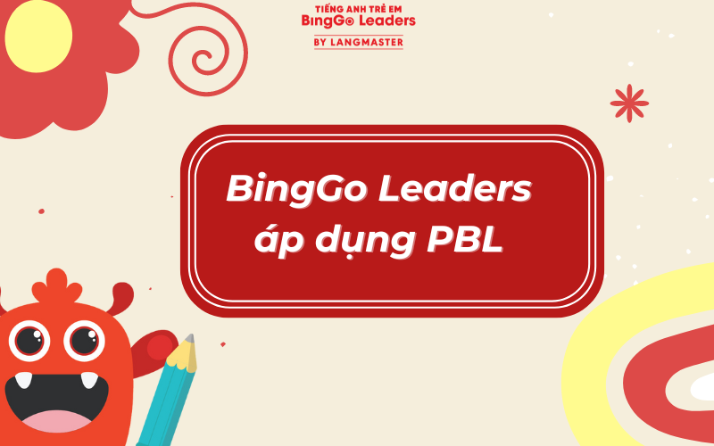 BingGo Leaders áp dụng PBL như nào?