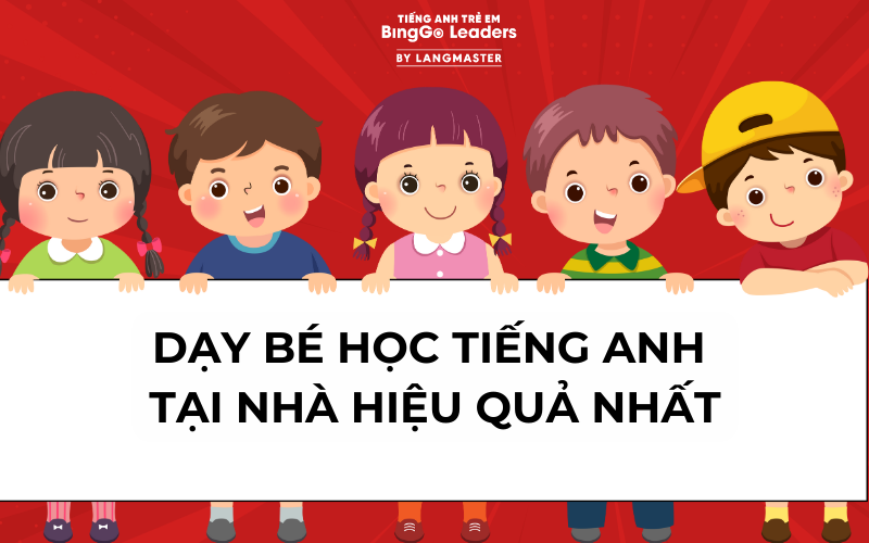 Cách dạy con học giỏi tiếng Anh tại nhà