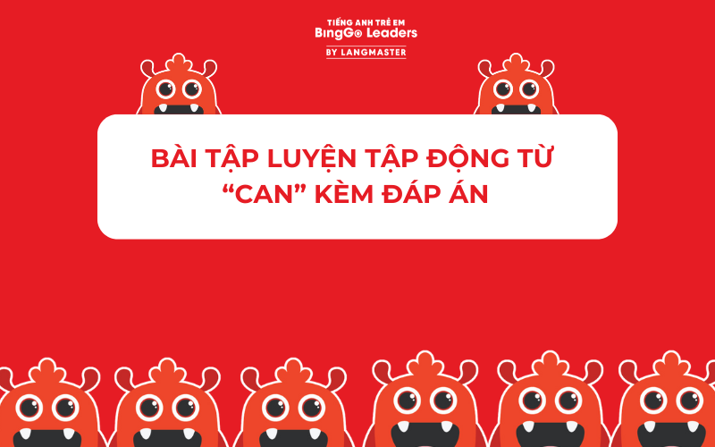 Bài tập luyện tập động từ can kèm đáp án