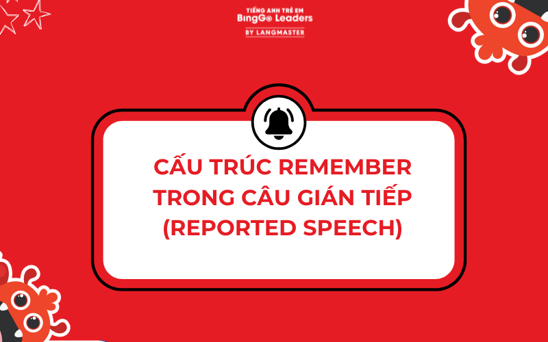 Cấu trúc remember trong câu gián tiếp