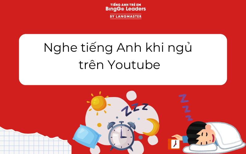 Học tiếng Anh khi ngủ với Youtube