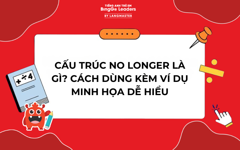 CẤU TRÚC NO LONGER LÀ GÌ? CÁCH DÙNG KÈM VÍ DỤ MINH HỌA DỄ HIỂU