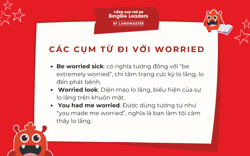 Cụm từ kết hợp với worried và nghĩa tương ứng