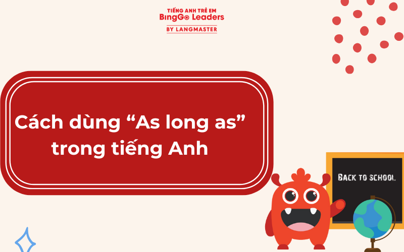 Cách dùng as long as trong tiếng Anh