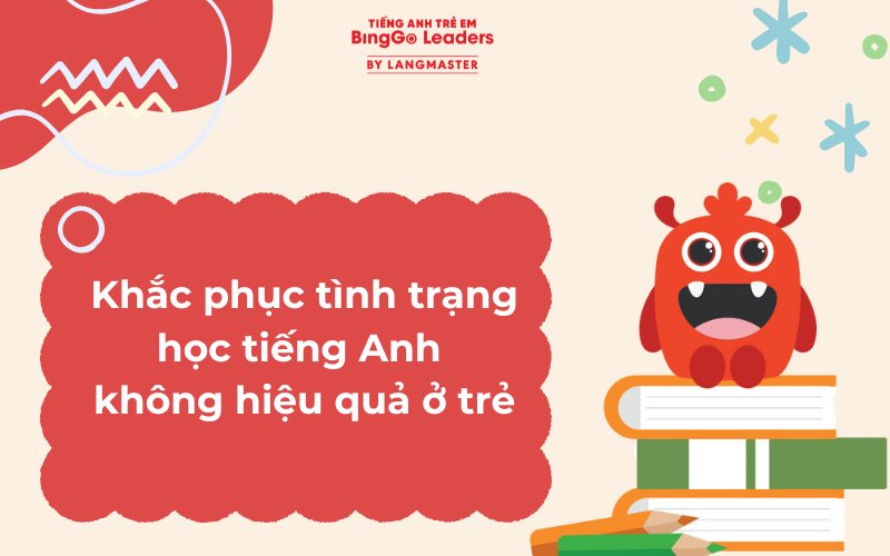 tại sao học tiếng Anh không hiệu quả