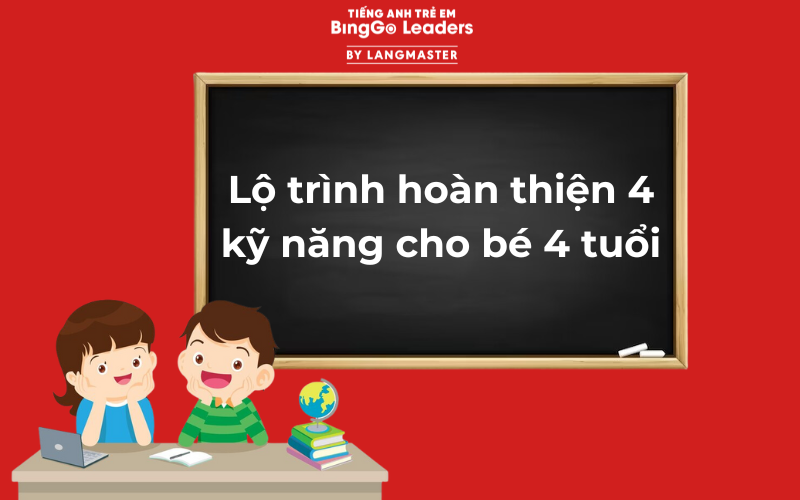 Lộ trình học tiếng Anh cho bé 4 tuổi