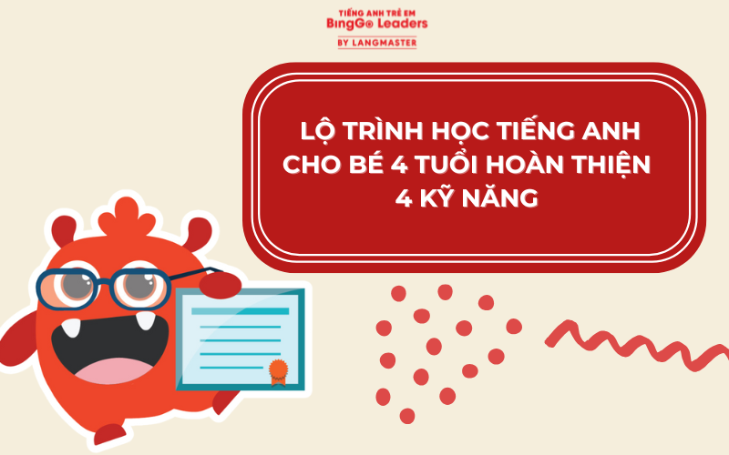 LỘ TRÌNH HỌC TIẾNG ANH CHO BÉ 4 TUỔI PHÁT TRIỂN TOÀN DIỆN 4 KỸ NĂNG 