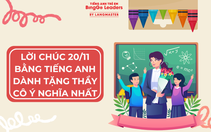 LỜI CHÚC 20/11 BẰNG TIẾNG ANH DÀNH TẶNG THẦY CÔ Ý NGHĨA NHẤT