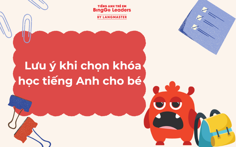 Lưu ý khi chọn khóa học tiếng Anh cho bé